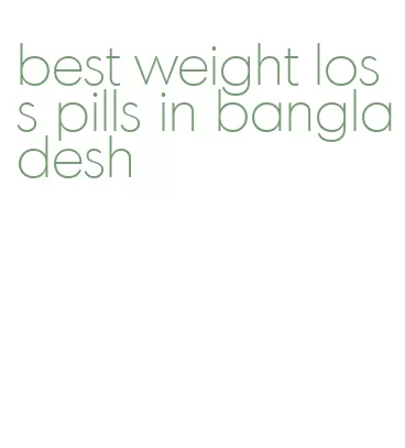 best weight loss pills in bangladesh