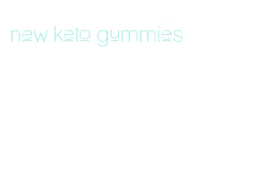 new keto gummies