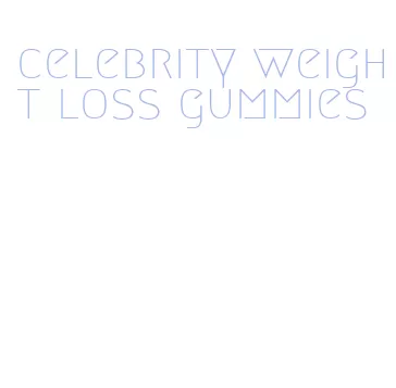 celebrity weight loss gummies