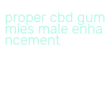 proper cbd gummies male enhancement