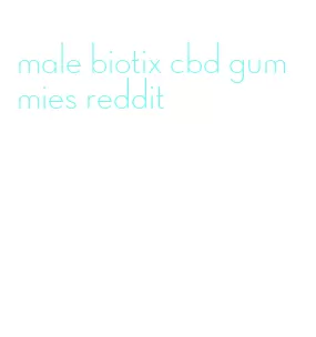 male biotix cbd gummies reddit