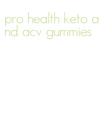 pro health keto and acv gummies