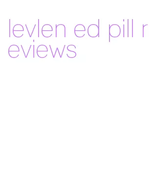 levlen ed pill reviews
