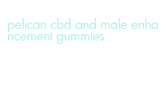pelican cbd and male enhancement gummies