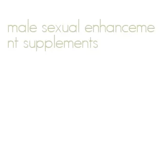 male sexual enhancement supplements