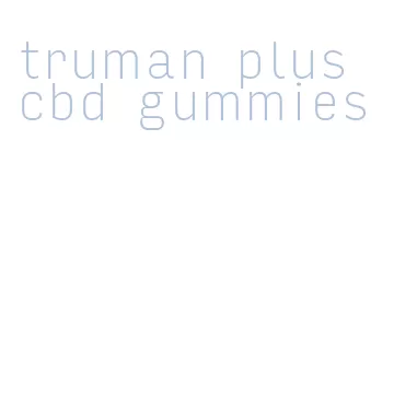 truman plus cbd gummies
