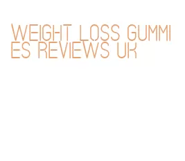 weight loss gummies reviews uk