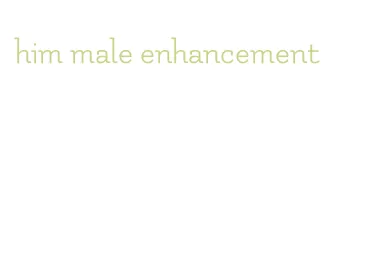 him male enhancement