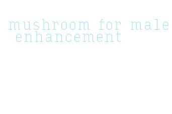 mushroom for male enhancement