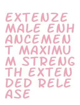 extenze male enhancement maximum strength extended release