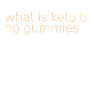 what is keto bhb gummies