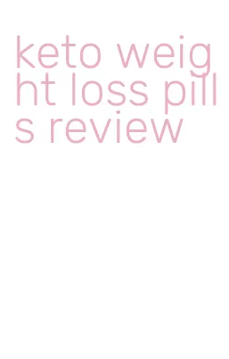 keto weight loss pills review