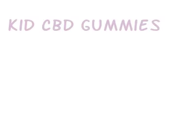 kid cbd gummies