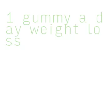1 gummy a day weight loss