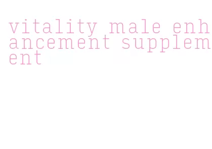 vitality male enhancement supplement