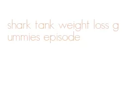 shark tank weight loss gummies episode