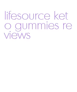 lifesource keto gummies reviews