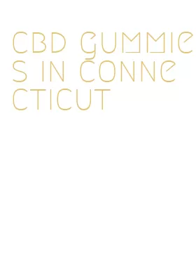 cbd gummies in connecticut