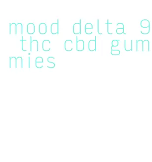 mood delta 9 thc cbd gummies