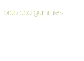 prop cbd gummies