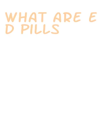 what are ed pills