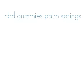cbd gummies palm springs