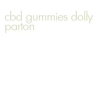 cbd gummies dolly parton