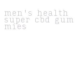 men's health super cbd gummies
