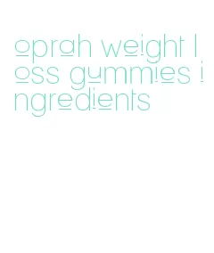 oprah weight loss gummies ingredients