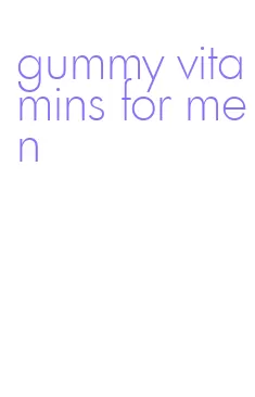 gummy vitamins for men