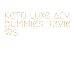 keto luxe acv gummies reviews
