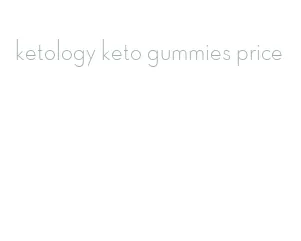 ketology keto gummies price