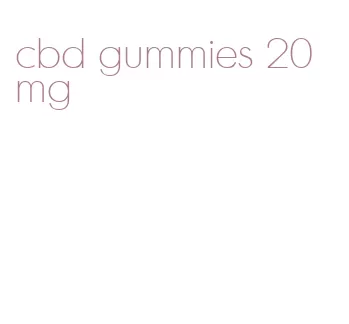 cbd gummies 20 mg