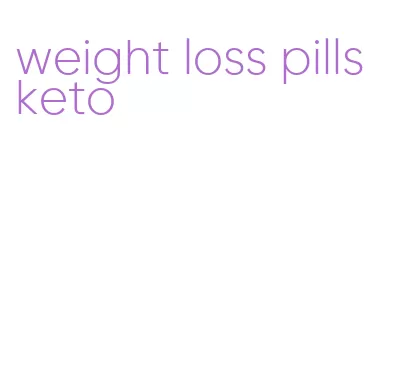 weight loss pills keto
