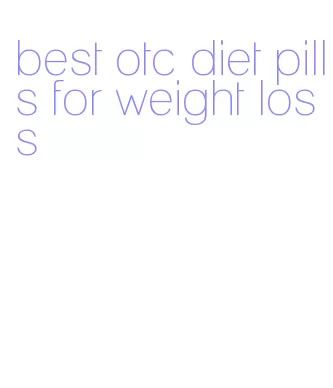 best otc diet pills for weight loss