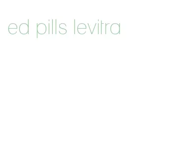 ed pills levitra