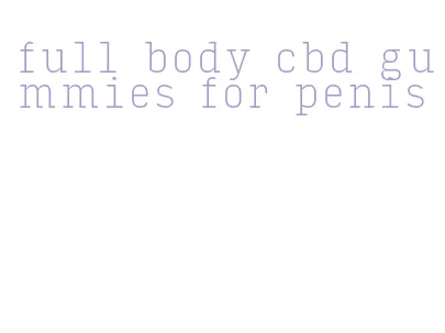 full body cbd gummies for penis