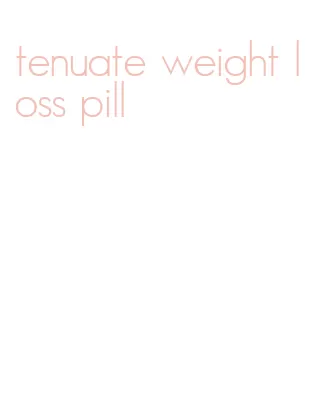 tenuate weight loss pill