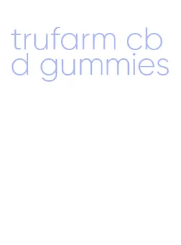 trufarm cbd gummies