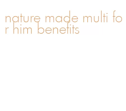 nature made multi for him benefits