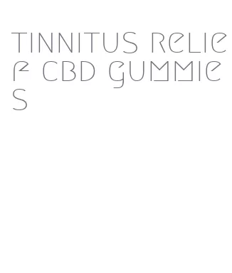 tinnitus relief cbd gummies