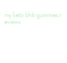 my keto bhb gummies reviews