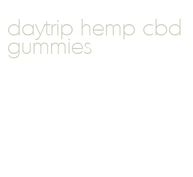 daytrip hemp cbd gummies