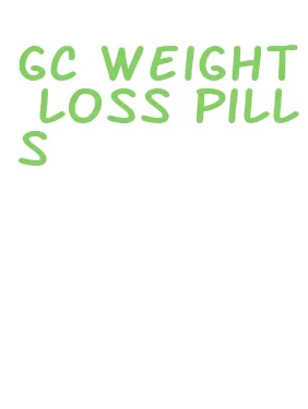 gc weight loss pills