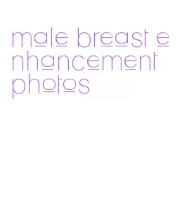 male breast enhancement photos