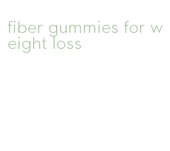 fiber gummies for weight loss