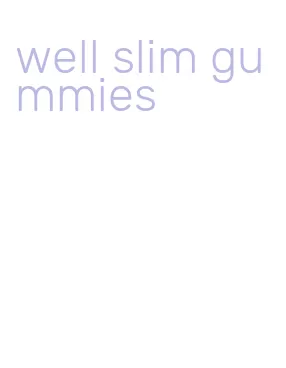 well slim gummies