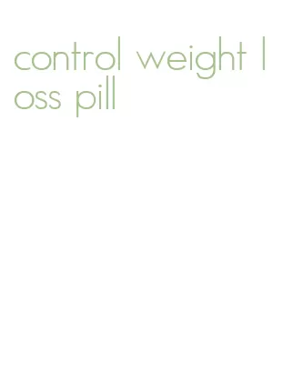 control weight loss pill