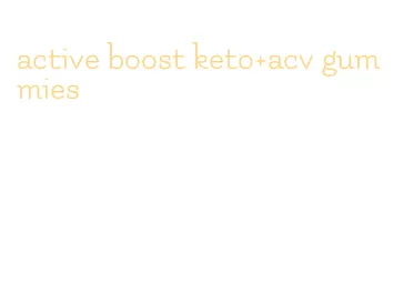 active boost keto+acv gummies