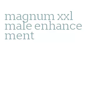 magnum xxl male enhancement